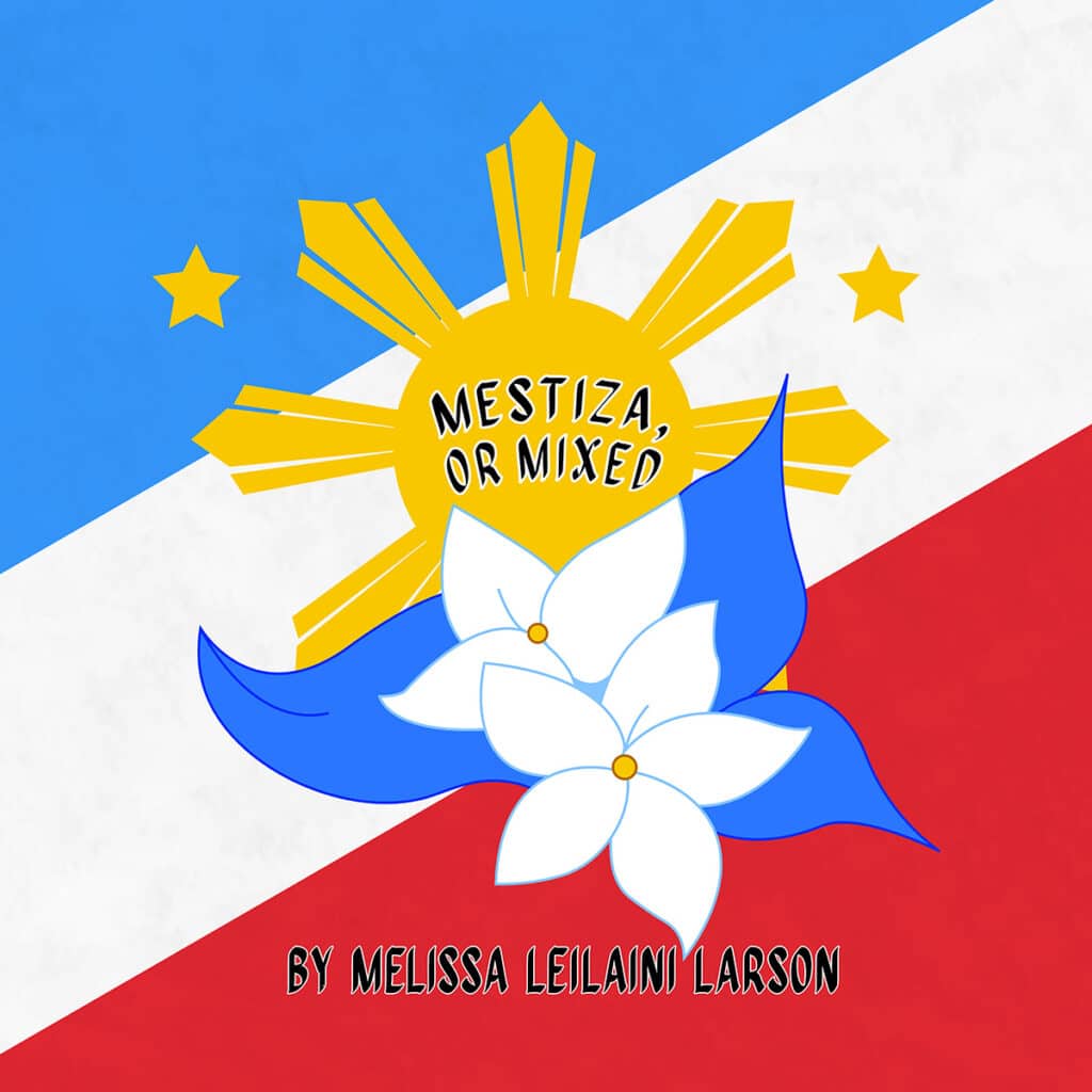 Mestiza or Mixed by Melissa Leilaini Larson