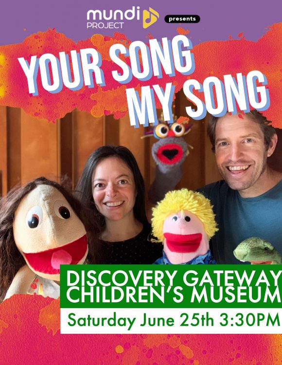 "Your Song My Song" Summer 2022 Utah Tour: Discovery Gateway Children's Museum