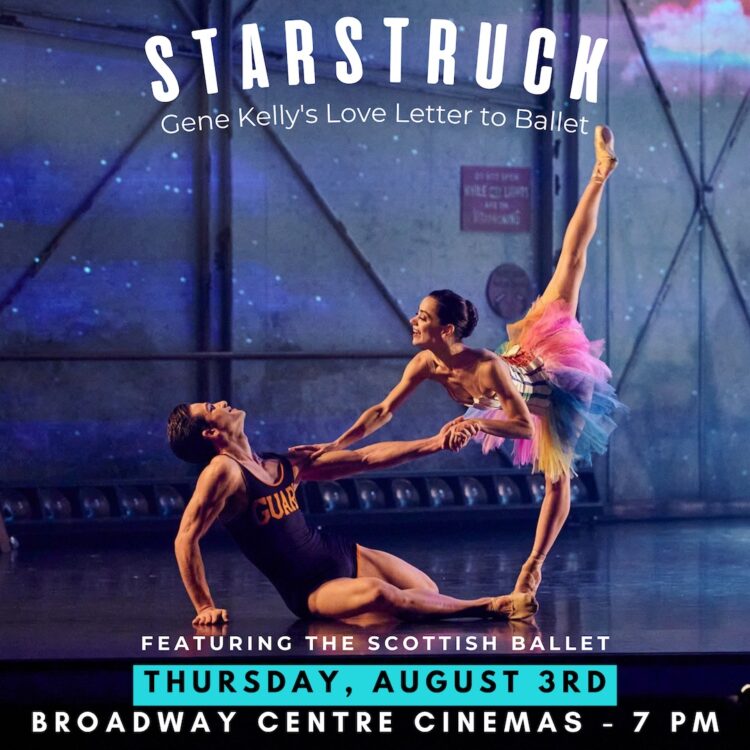 Starstruck: Gene Kelly's Love Letter to Ballet Presented by Utah Dance Film Festival Featuring The Scottish Ballet