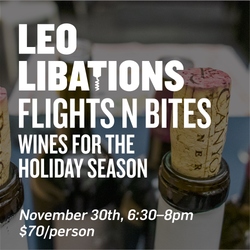 Leo Libations "Flight n Bites"- Wines for the Holiday Season